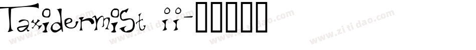 Taxidermist II字体转换